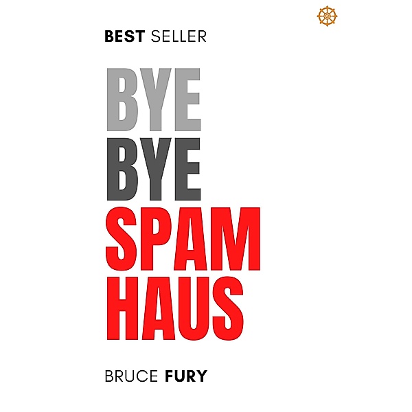 Bye Bye Spamhaus (Bye Bye Series) / Bye Bye Series, Bruce Fury