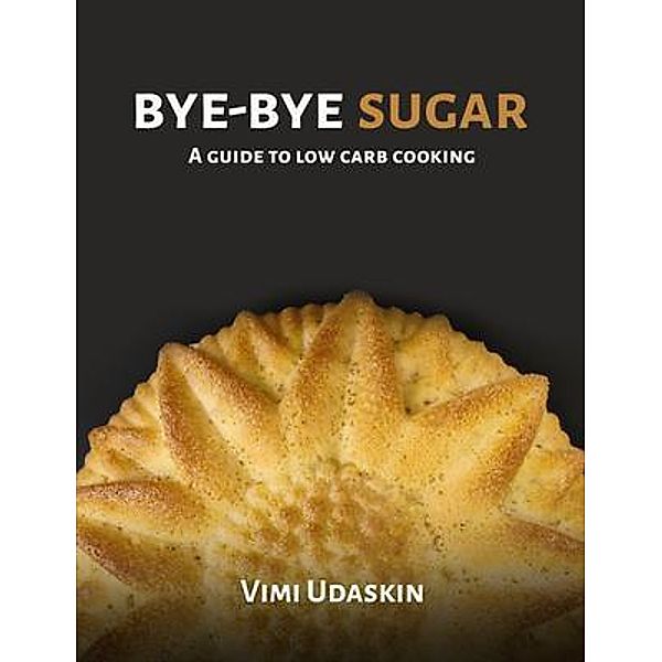 BYE-BYE SUGAR / Amazon Publishing Agency, Vimi Udaskin