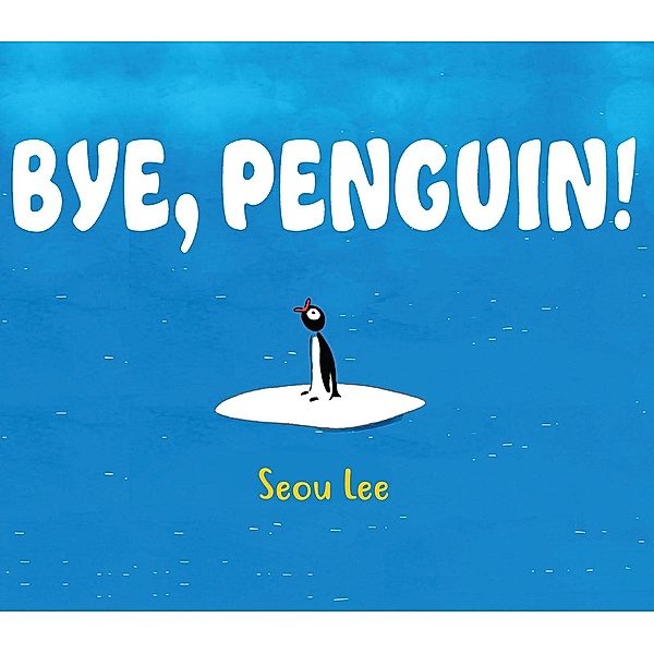 Bye, Penguin, Seou Lee