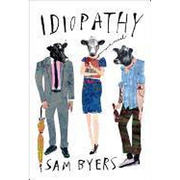 Byers, S: Idiopathy, Sam Byers