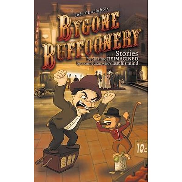 Bygone Buffoonery / LitFire Publishing, Jeff Charlebois