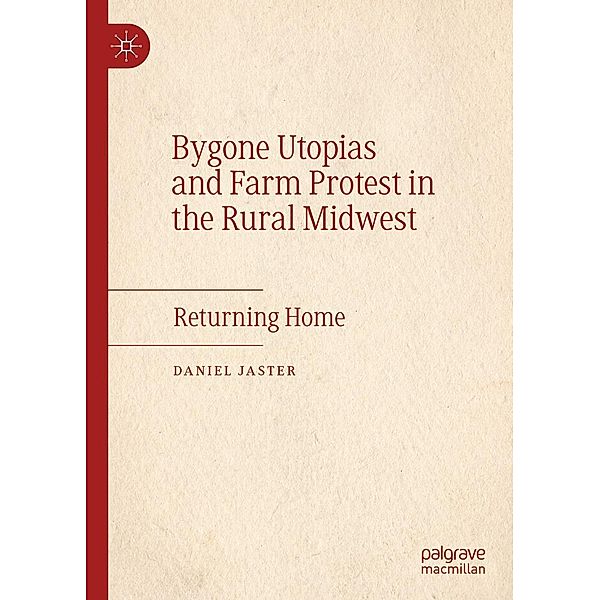 Bygone Utopias and Farm Protest in the Rural Midwest / Progress in Mathematics, Daniel Jaster