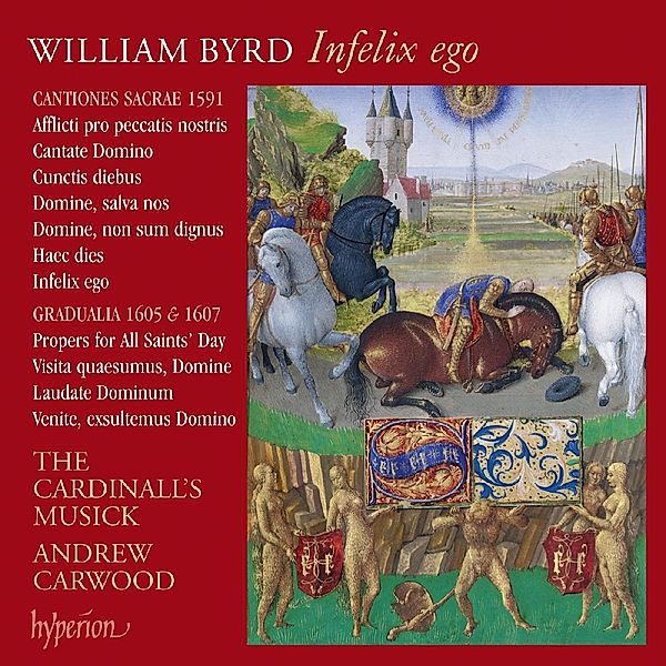 Byrd Edition Vol.13/Infelix Ego, The Cardinall's Musick, Andrew Carwood