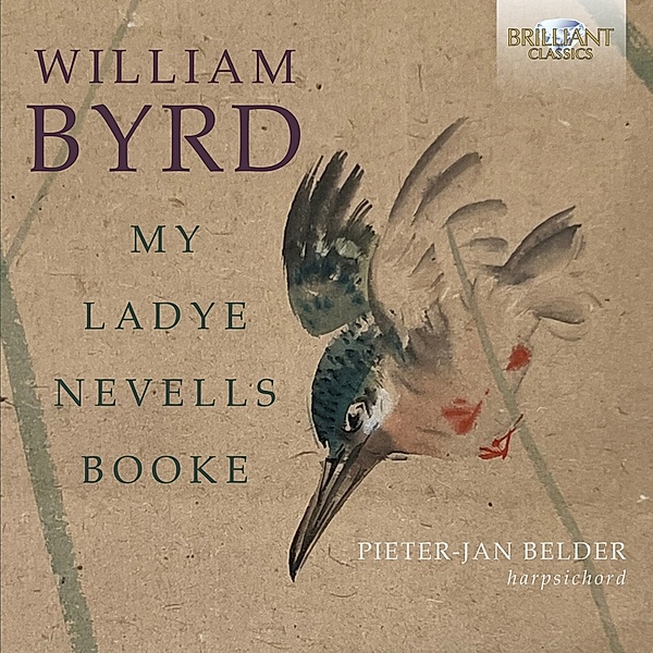 Byrd:My Ladye Nevells Booke, Pieter-Jan Belder