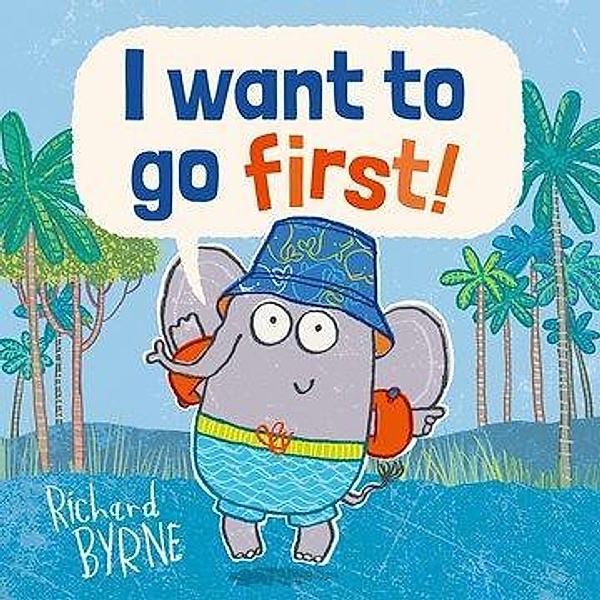 Byrne, R: I Want to Go First!, Richard Byrne