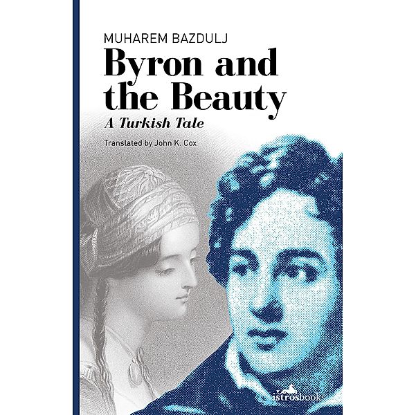 Byron and the Beauty / Istros Books, Muharem Bazdulj