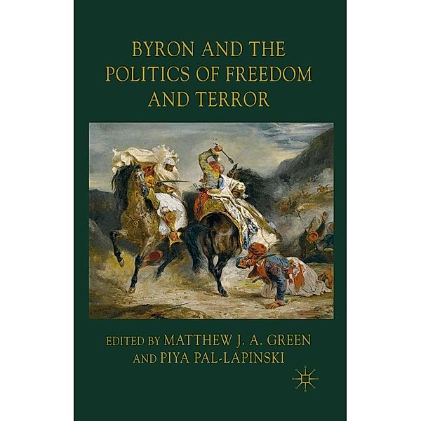 Byron and the Politics of Freedom and Terror, Piya Pal-Lapinski