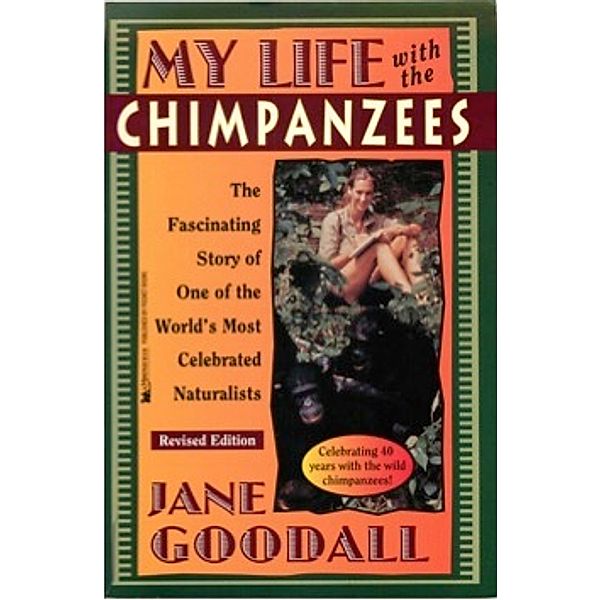 Byron Preiss: My Life with the Chimpanzees, the Fascinating Story of One of the World's Most Celebrated Naturalists, Jane Goodall