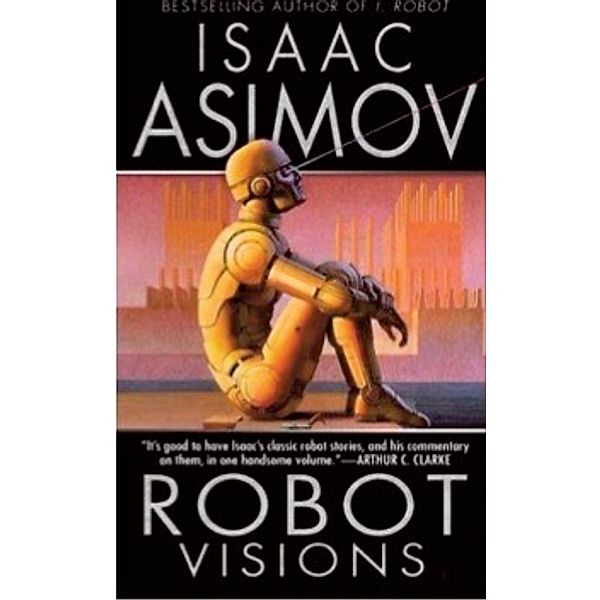 Byron Preiss: Robot Visions, Isaac Asimov