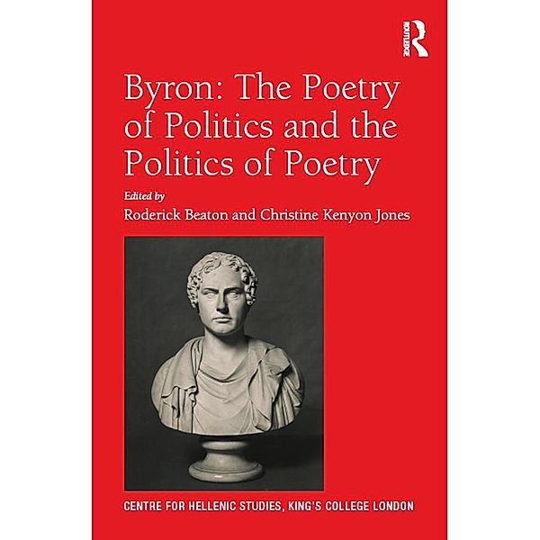 Byron: The Poetry of Politics and the Politics of Poetry