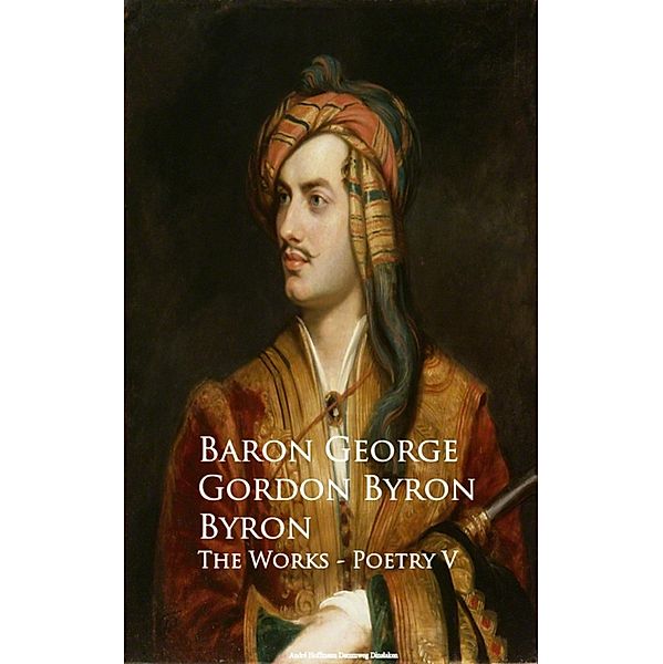 Byron - The Works - Poetry V, Baron George Gordon Byron