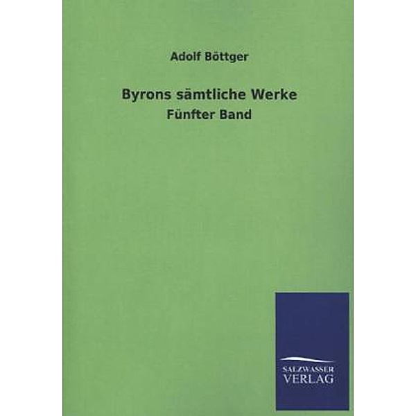 Byrons sämtliche Werke.Bd.5, George G. N. Lord Byron