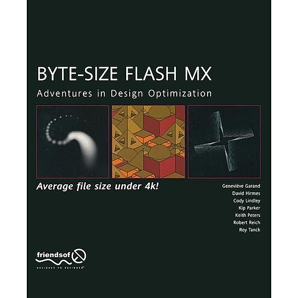 Byte-Size Flash MX, Keith Peters, Cody Lindley, Kip Parker, Genevive Garand, David Hirmes, Roy Tanck, Robert Reich