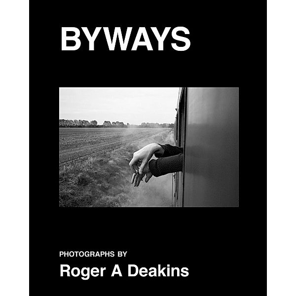 BYWAYS, Roger Deakins