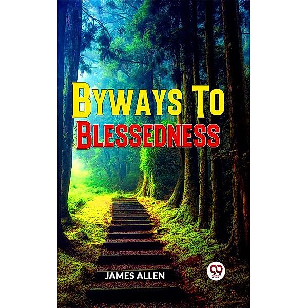 Byways To Blessedness, James Allen