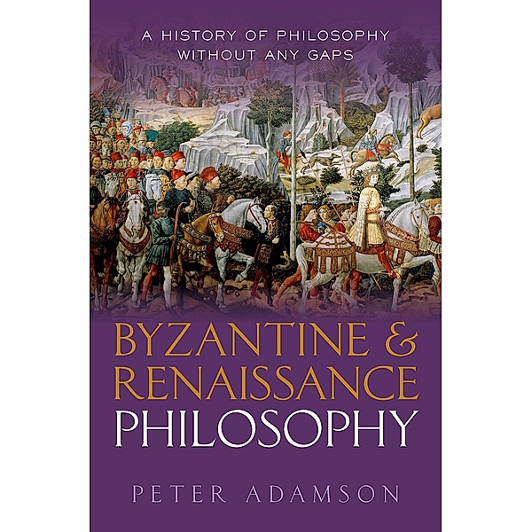 Byzantine and Renaissance Philosophy, Peter Adamson