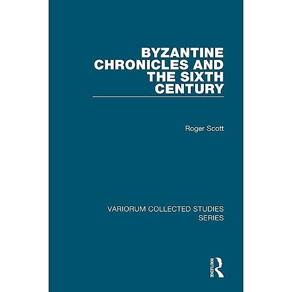 Byzantine Chronicles and the Sixth Century, Roger Scott