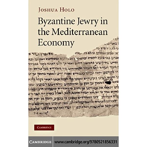 Byzantine Jewry in the Mediterranean Economy, Joshua Holo