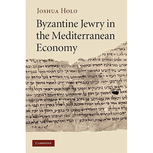 Byzantine Jewry in the Mediterranean Economy, Joshua Holo