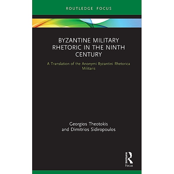 Byzantine Military Rhetoric in the Ninth Century, Georgios Theotokis, Dimitrios Sidiropoulos