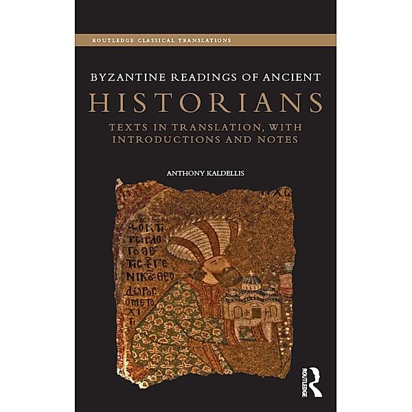 Byzantine Readings of Ancient Historians, Anthony Kaldellis