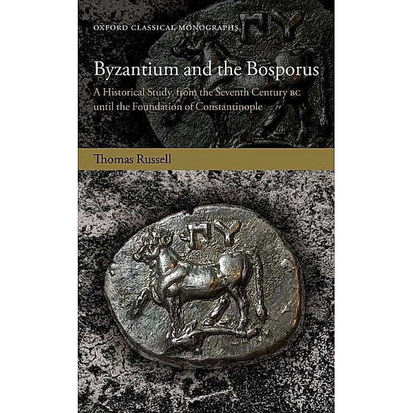 Byzantium and the Bosporus / Oxford Classical Monographs, Thomas Russell