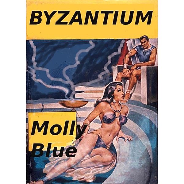 Byzantium, Part One / Molly Blue, Molly Blue