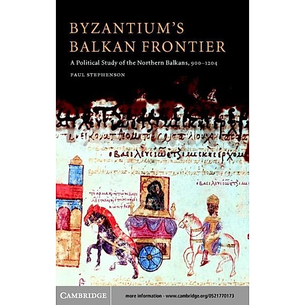 Byzantium's Balkan Frontier, Paul Stephenson