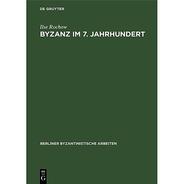 Byzanz im 7. Jahrhundert / Berliner Byzantinistische Arbeiten Bd.48, Friedhelm Winkelmann, Helga Köpstein, Hans Ditten, Ilse Rochow