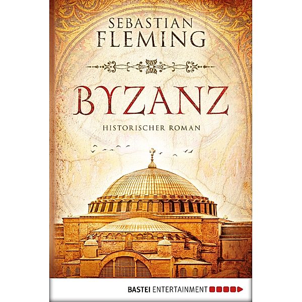 Byzanz / Renaissance-Trilogie Bd.2, Sebastian Fleming