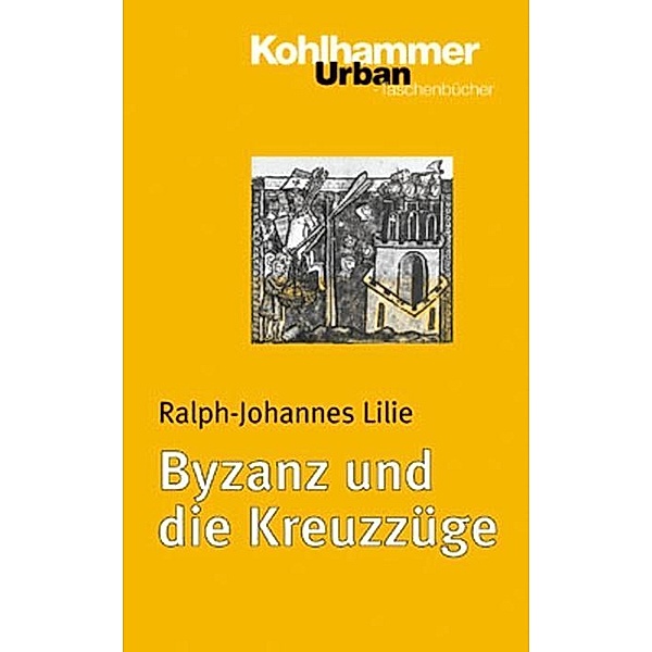 Byzanz und die Kreuzzüge, Ralph-Johannes Lilie
