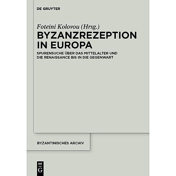 Byzanzrezeption in Europa / Byzantinisches Archiv Bd.24