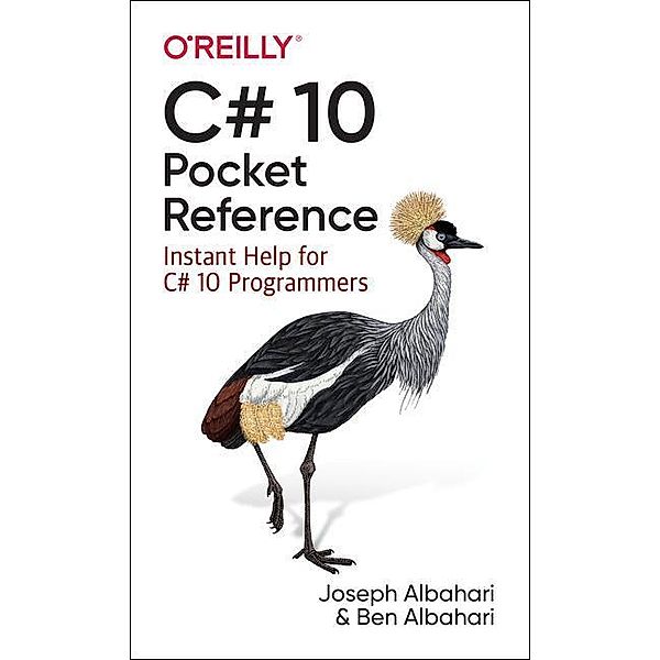 C# 10 Pocket Reference, Joseph Albahari, Ben Albahari