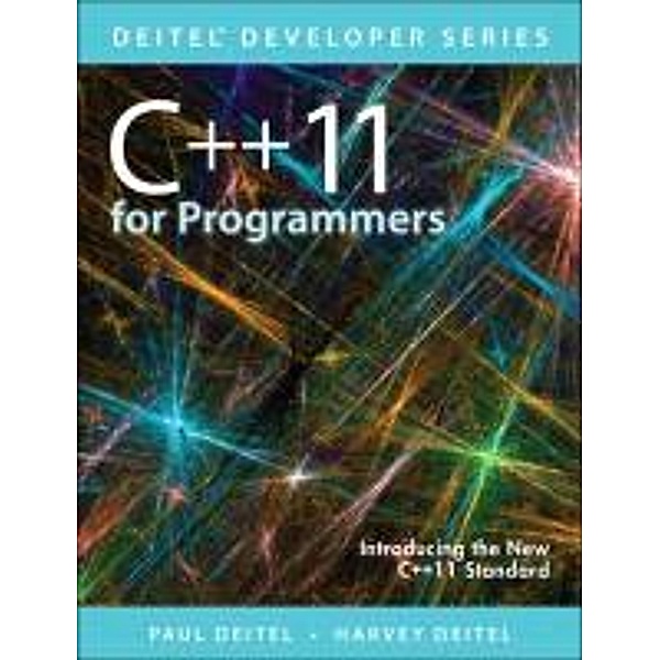 C++11 for Programmers, Paul J. Deitel, Harvey M. Deitel, Abbey Deitel