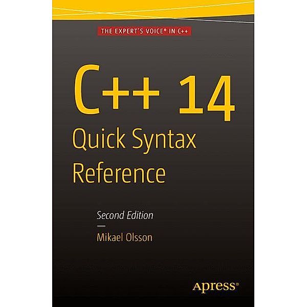 C++ 14 Quick Syntax Reference, Mikael Olsson