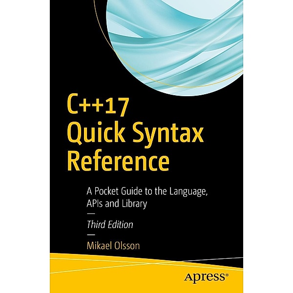 C++17 Quick Syntax Reference, Mikael Olsson