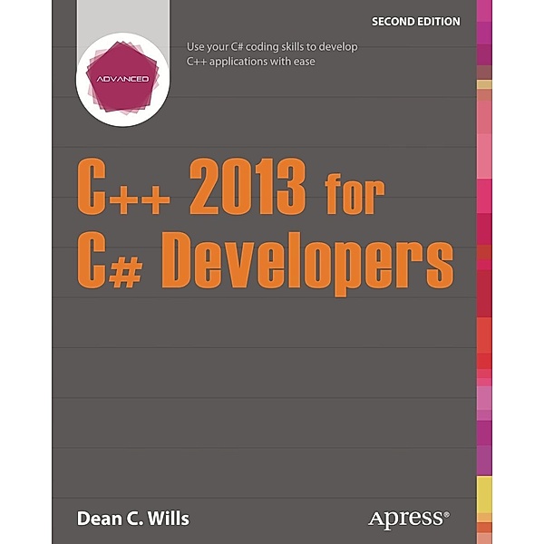 C++ 2013 for C# Developers, Dean C. Wills