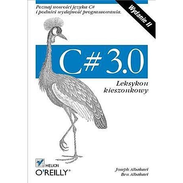 C# 3.0. Leksykon kieszonkowy. Wydanie II / Helion, Joseph Albahari