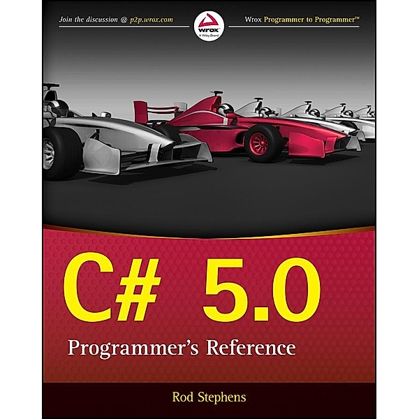 C# 5.0 Programmer's Reference, Rod Stephens