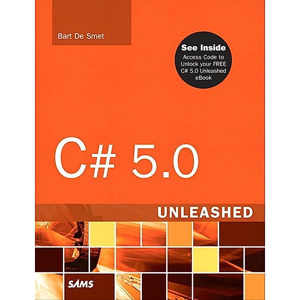 C# 5.0 Unleashed / Unleashed, Bart De Smet
