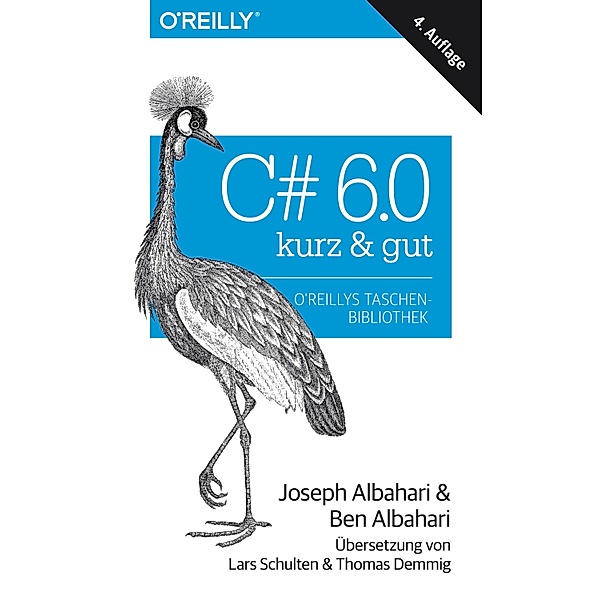 C# 6.0 - kurz & gut / O'Reilly`s kurz & gut, Joseph Albahari, Ben Albahari