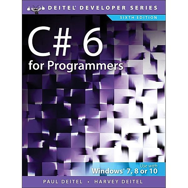 C# 6 for Programmers, Paul Deitel, Harvey Deitel