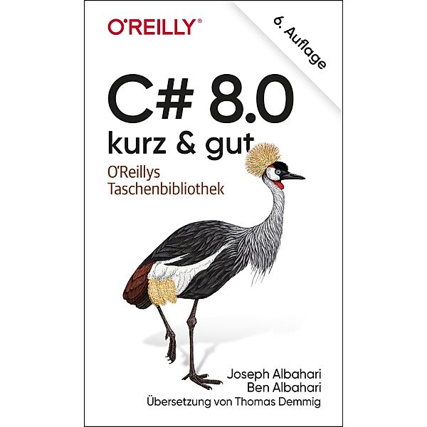 C# 8.0 - kurz & gut / O'Reilly`s kurz & gut, Joseph Albahari, Ben Albahari