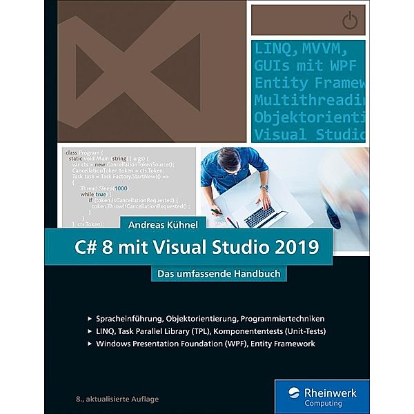 C# 8 mit Visual Studio 2019 / Rheinwerk Computing, Andreas Kühnel