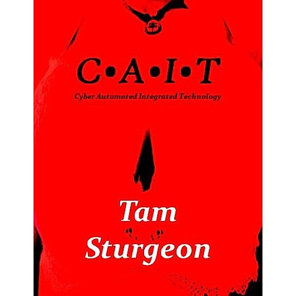 C.A.I.T. - Cyber Automated Intergrated Technology, Tam Sturgeon