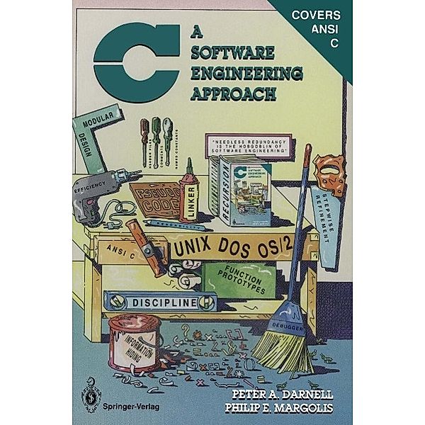 C: A Software Engineering Approach / Springer Books on Professional Computing, Peter A. Darnell, Philip E. Margolis