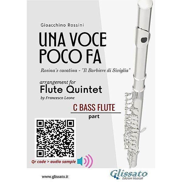 C Bass Flute part of Una voce poco fa for Flute Quintet / Una voce poco fa - Flute Quintet Bd.5, Gioacchino Rossini, a cura di Francesco Leone
