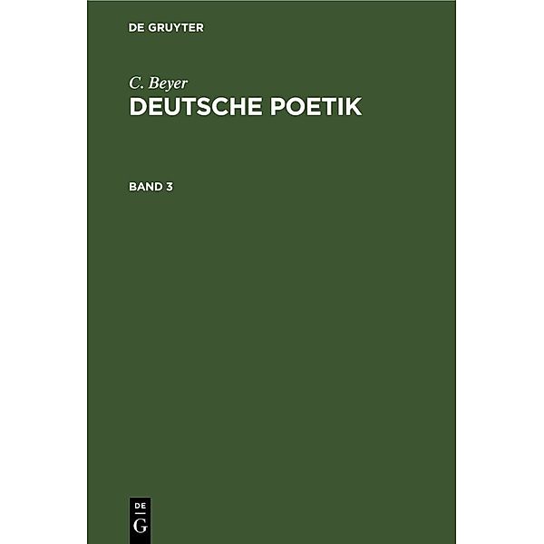 C. Beyer: Deutsche Poetik. Band 3, C. Beyer