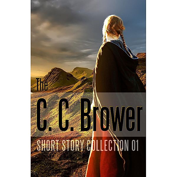 C. C. Brower Short Story Collection 01 (Speculative Fiction Parable Collection) / Speculative Fiction Parable Collection, C. C. Brower