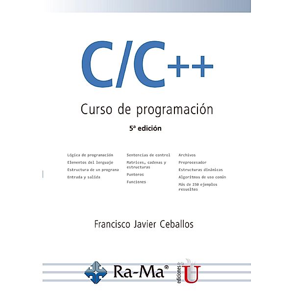 C/C++ Curso de programación. 5ª. Edición, Francisco Javier Ceballos